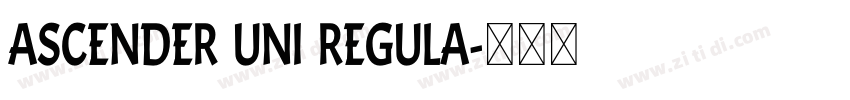 Ascender Uni Regula字体转换